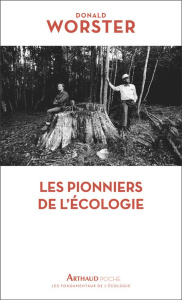Les pionniers de l'écologie. Nature's Economy - Worster Donald ; Denis Jean-Pierre ; Mamère Noël ;