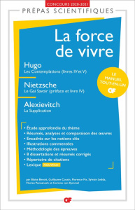 La force de vivre. Hugo, Les Contemplations (Livres IV-V) ; Nietzsche, Le Gai Savoir (préface et liv - Benoît Blaise ; Cousin Guillaume ; Fix Florence ;