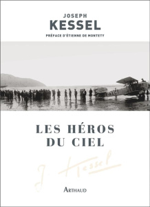Les héros du ciel - Kessel Joseph ; Montety Etienne de