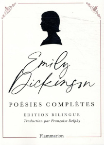 Poésies complètes. Edition bilingue français-anglais - Dickinson Emily ; Delphy Françoise
