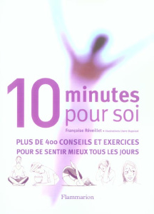 10 minutes pour soi - Réveillet Françoise ; Dupoizat Claire