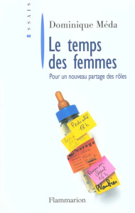 Le temps des femmes. Pour un nouveau partage des rôles - Méda Dominique