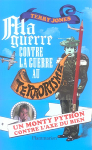 Ma guerre contre la "guerre au terrorisme" - Jones Terry ; Audollent Damien-Guillaume ; Audolle