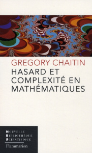 Hasard et complexité en mathématiques - Chaitin Gregory-J ; Decréau Laurence