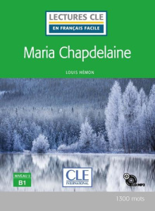 Maria Chapdelaine. Avec 1 CD audio MP3 - Hémon Louis ; Faucard-Martinez Brigitte ; Giusti C