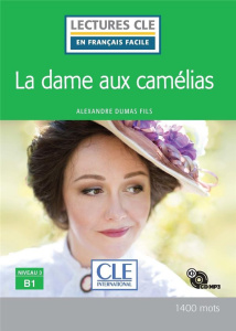 La dame aux camélias. Niveau 3 B1, avec 1 CD audio - Dumas Alexandre (fils) ; Faucard-Martinez Brigitte