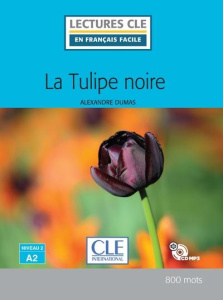 La Tulipe noire. Avec 1 CD audio - Dumas Alexandre ; Roussel Elyette ; Giusti Conrado
