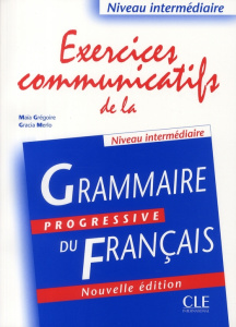 Exercices communicatifs de la grammaire progressive du français. Niveau intermédiaire, Edition 2004 - Grégoire Maïa ; Merlo Gracia