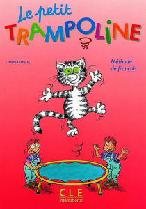 LE PETIT TRAMPOLINE. Méthode de français, livre de l'élève - Meyer-Dreux Sylvie