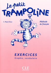 Le petit Trampoline. Exercices : graphie, vocabulaire - Meyer-Dreux Sylvie