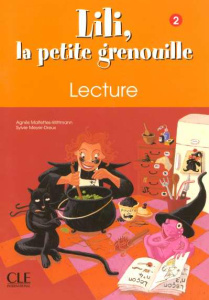 Lili la petite grenouille 2 . Lecture - Malfettes-Wittmann Agnès ; Meyer-Dreux Sylvie