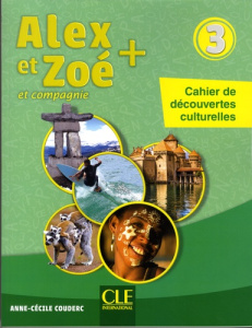 Alex et Zoé et compagnie 3. Cahier de découvertes culturelles - Couderc Anne-Cécile