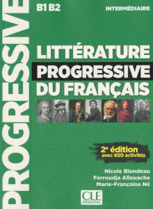 Litterature progressive du français intermédiaire B1 B2. 2e édition. Avec 1 CD audio MP3 - Blondeau Nicole ; Allouache Ferroudja ; Né Marie-F