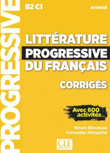 Littérature progressive du français B2 C1 avancé. Corrigés avec 600 activités - Blondeau Nicole ; Allouache Ferroudja