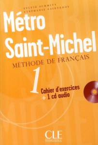 Métro Saint-Michel 1. Cahier d'exercices, avec 1 CD audio - Schmitt Sylvie ; Saintenoy Stéphanie
