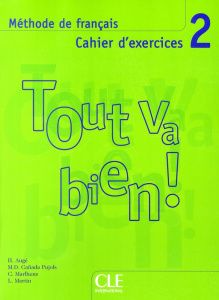 Tout va bien ! 2. Cahier d'exercices, méthode de français, avec 1 CD audio - Augé Hélène ; Canada Pujols Maria Dolores ; Marlhe