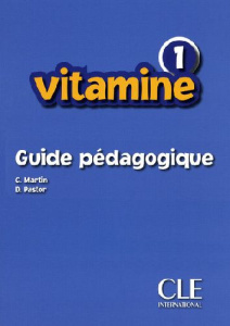 Vitamine 1. Guide pédagogique - Martin C ; Pastor Dolorès
