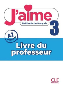 J'aime 3 A2. Livre du professeur - Payet Adrien