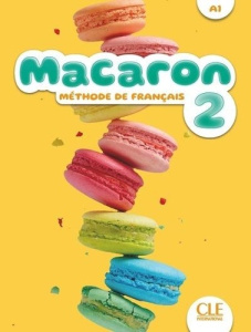 Macaron 2 A1. Méthode de français. Livre de l'élève - Rubio Pérez Isabel ; Ruiz Félix Emile ; Cabrera Ad