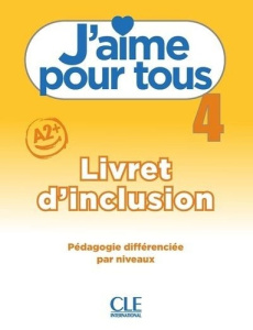 J'aime pour tous 4 A2 . Livret d'inclusion - Leon Moreno Ana ; Payet Adrien ; Stéfanou Maria ;