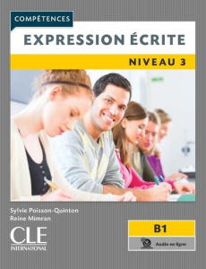 Expression écrite niveau 3 B1 - Poisson-Quinton Sylvie ; Mimran Reine