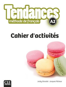 Tendances A2. Cahier d'activités - Girardet Jacky ; Pécheur Jacques