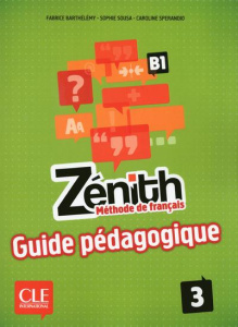 Zénith 3 B1. Guide pédagogique - Barthélemy Fabrice ; Sousa Sophie ; Sperandio Caro