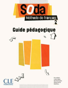 Soda 2. Guide pédagogique - Mègre Bruno ; Chapiro Lucile ; Dupleix Dorothée ;