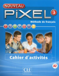 Méthode de français Nouveau Pixel 3 A2. Cahier d'activités, Edition 2016 - Robert Patricia