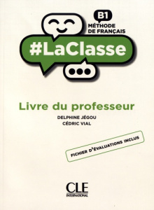 Méthode de français B1. Livre du professeur - Jégou Delphine ; Vial Cédric