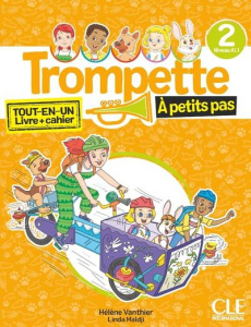 Trompette à petits pas 2 Niveau A1.1. Tout-en-un livre cahier - Vanthier Hélène ; Maldji Linda ; Miranda Lucia ; S