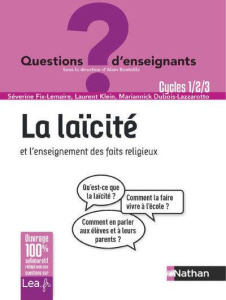 La laïcité et l'enseignement des faits religieux - Fix-Lemaire Séverine ; Klein Laurent ; Dubois-Lazz