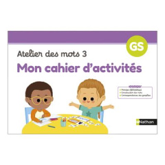 Atelier des mots 3. Mon cahier d'activités GS - Paumier Laurène