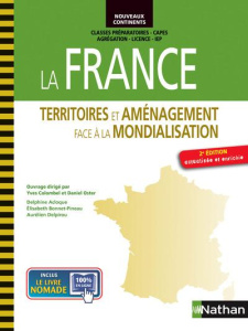 La France. Territoires et aménagement face à la mondialisation, 2e édition revue et augmentée - Colombel Yves ; Oster Daniel ; Acloque Delphine ;
