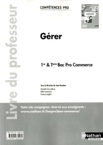 Gérer 1re & Tle Bac Pro commerce. Livre du professeur - Rouchon Jean ; Faivre-Morot Christelle ; Fonteniau