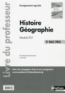 Histoire Géographie 2e Bac Pro Module EG1. Livre du professeur, Edition 2017 - Lelorrain Anne-Marie ; Larcade Louis ; Gérin-Grata