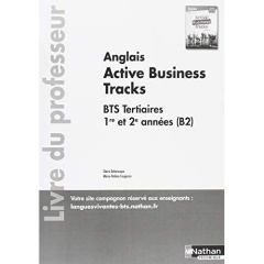 Anglais BTS 1re et 2e années (B2) Active Business Tracks. Livre du professeur, Edition 2018 - Delarocque Claire ; Fougeron Marie-Hélène