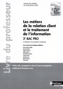 Les métiers de la relation client et le traitement de l’information 2de Bac Pro. Livre du professeur - Beddeleem Dominique