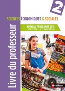Sciences économiques & sociales 2de. Livre du professeur, Edition 2019 - Echaudemaison Claude-Danièle