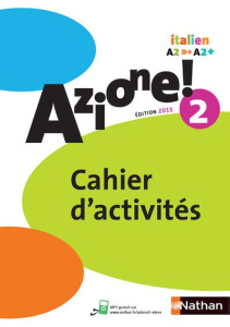 Italien Azione! 2 A2-A2 . Cahier d'activités, Edition 2015 - Medjadji Marie-Thérèse ; Bouko Jean-Luc ; Ipert Ma