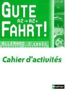 Allemand 2e année A2/A2  Gute Fahrt ! Cahier d'activités - Haldenwang Nils ; Lozachmeur Florence ; Pavan Cath