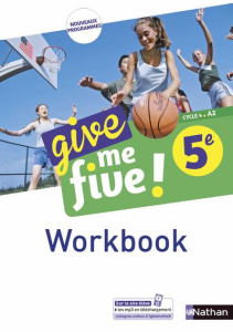 Anglais 5e Cycle 4 A2 Give me five ! Workbook - Adrian Hélène ; Airault Nathalie ; Dowling Cyril ;