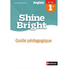 Anglais 1re B1>B2 Shine Bright. Guide pédagogique, Edition 2019 - Escales Corinne