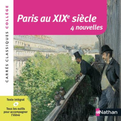 Paris au XIXe siècle. 4 nouvelles intégrales - Coppée François ; Maupassant Guy de ; Villiers de