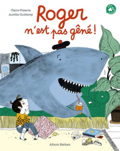 Roger n'est pas gêné ! - Pisarra Claire ; Guillerey Aurélie