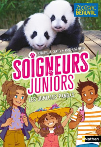 Soigneurs juniors Tome 9 : Les jumelles pandas - Chatel Christelle ; Nalin Anne-Lise