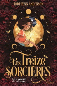Les treize sorcières Tome 1 : La voleuse de mémoire - Anderson Jodi Lynn ; Guitton Anne