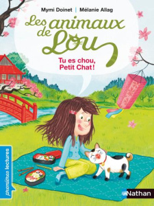Les animaux de Lou : Tu es chou, Petit Chat ! - Doinet Mymi ; Allag Mélanie