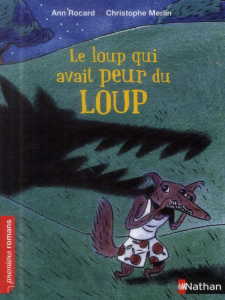 Le loup qui avait peur du loup - Rocard Ann ; Merlin Christophe