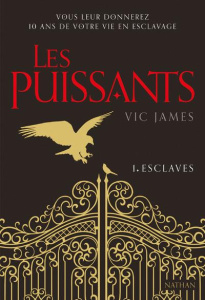 Les puissants Tome 1 : Esclaves - James Vic ; Lopez Julie